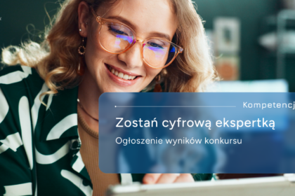 Znamy wyniki konkursu "Zostań cyfrową ekspertką" – cztery projekty z dofinansowaniem