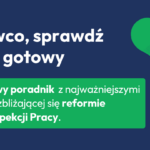 Nowy poradnik dla pracodawców: jak przygotować się do reformy Państwowej Inspekcji Pracy