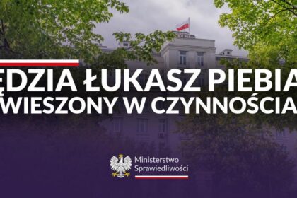Minister Sprawiedliwości odsuwa sędziego Piebiaka od orzekania