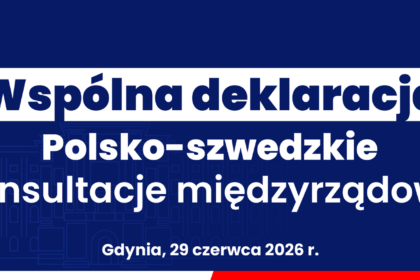 Polska i Szwecja podpisały wspólną deklarację po konsultacjach międzyrządowych