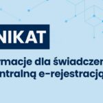 Centralna e-rejestracja: placówki medyczne mają niespełna miesiąc na spełnienie kluczowych obowiązków