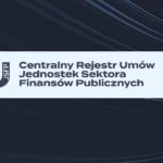 Centralny Rejestr Umów JSFP rusza 1 lipca 2026 – nowe obowiązki dla jednostek finansów publicznych