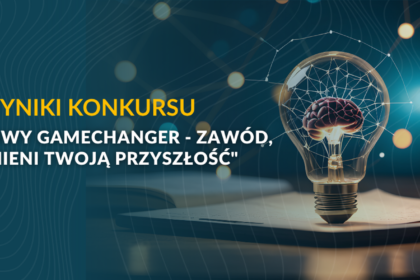 Znamy zwycięzców ogólnopolskiego konkursu „Zawodowy Gamechanger”