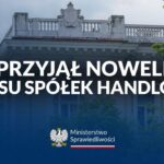 Nowelizacja Kodeksu spółek handlowych: mniej formalności, więcej cyfryzacji i bezpieczeństwa