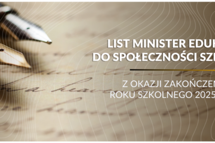 Minister Edukacji podsumowuje rok szkolny 2025/2026 w liście do społeczności szkolnej