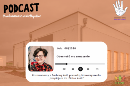 Podcast o wolontariacie: Barbara Król o budowie hospicjum w Środzie Wielkopolskiej