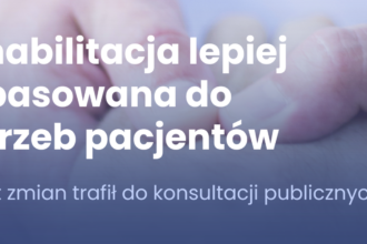 Rehabilitacja lepiej dopasowana do potrzeb pacjentów – projekt zmian trafił do konsultacji
