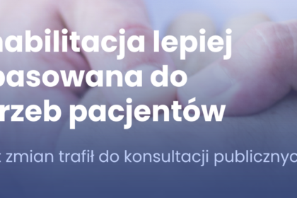 Rehabilitacja lepiej dopasowana do potrzeb pacjentów – projekt zmian trafił do konsultacji