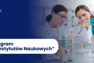 Nowy program „Rozwój Instytutów Naukowych” – wsparcie dla PAN i instytutów międzynarodowych