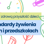 Nowe standardy żywienia w szkołach i przedszkolach od 1 września