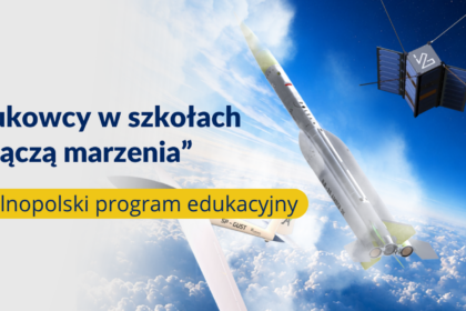 Rusza ogólnopolski program edukacyjny „Naukowcy w szkołach łączą marzenia”