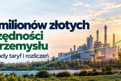 Rewolucja w taryfach: przemysł zaoszczędzi pół miliarda, domy zyskają prostsze rachunki