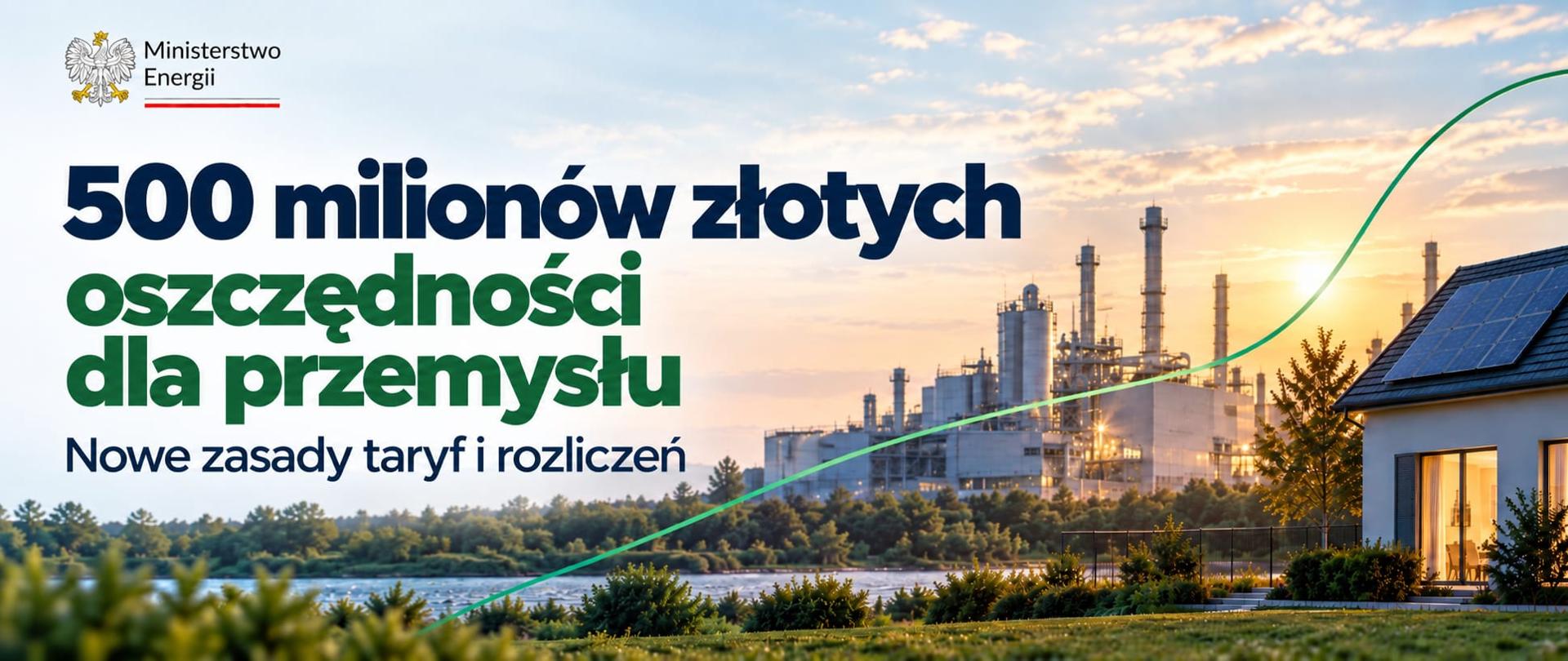 Rewolucja w taryfach: przemysł zaoszczędzi pół miliarda, domy zyskają prostsze rachunki