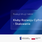 Rusza drugi nabór na operatorów Klubów Rozwoju Cyfrowego – do wzięcia ponad 160 mln zł