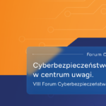 VIII Forum Cyberbezpieczeństwa w Warszawie – 30 września i 1 października