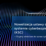 Nowelizacja KSC: sprawdź, który organ nadzoruje Twój sektor